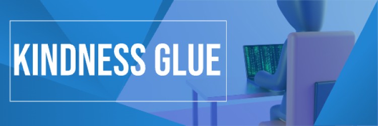 kindness glue